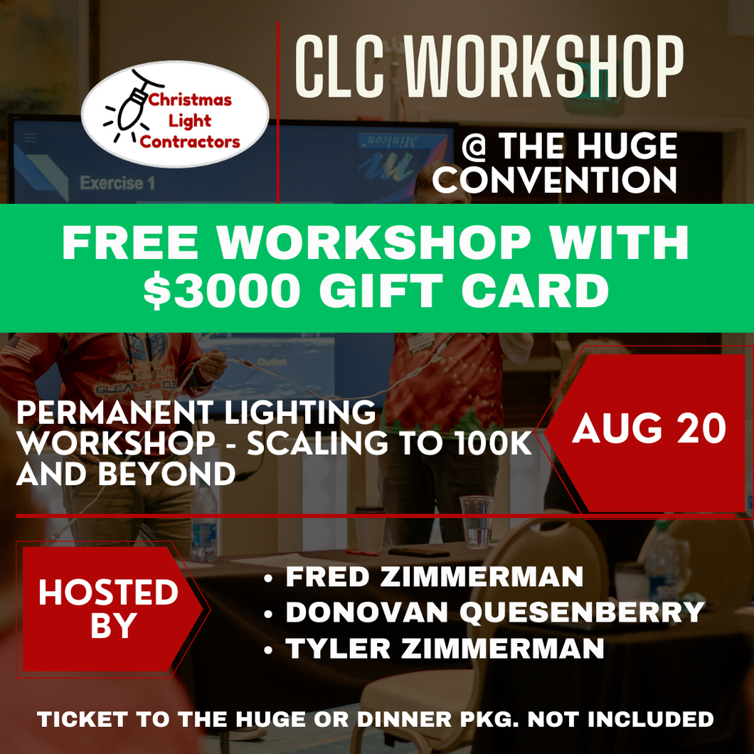 $3000 Gift Card +FREE CLC Pre-Event Permanent Lighting Workshop at The Huge 2025 - Scaling Your Business to $100K and Beyond - August 20,2025